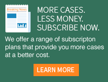 More Cases. Less Money. Subscribe Now.